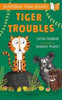 Tiger Troubles: A Bloomsbury Young Reader