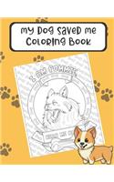 My Dog Saved Me Coloring Book