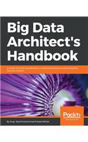 Big Data Architect's Handbook