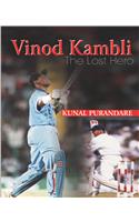 Vinod Kambli : The Lost Hero