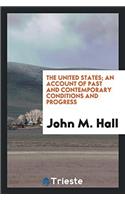 The United States; an account of past and contemporary conditions and progress