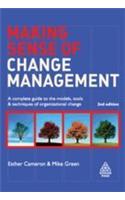  Making Sense Of Change Management (A Complete Guide To The Models, Tools & Techniques Of Organizational Change)