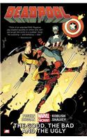 Deadpool Volume 3: The Good, The Bad And The Ugly (marvel Now)