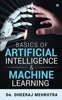 BASICS OF ARTIFICIAL INTELLIGENCE & MACHINE LEARNING