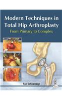 Modern Techniques in Total Hip Arthroplasty