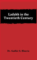 Ladakh in the Twentieth Century