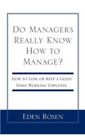 Do Managers Really Know How to Manage?