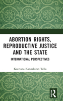 Abortion Rights, Reproductive Justice and the State