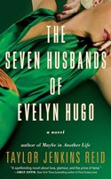 The Seven Husbands of Evelyn Hugo: A Novel