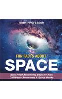 Fun Facts about Space - Easy Read Astronomy Book for Kids Children's Astronomy & Space Books