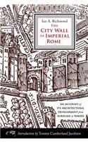 The City Wall of Imperial Rome: An Account of Its Architectural Development from Aurelian to Narses