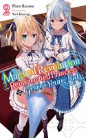 Magical Revolution of the Reincarnated Princess and the Genius Young Lady, Vol. 2 (Novel)