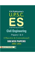 Upsc Es - Civil Engineering (Objective & Conventional) Papers 1 & 2 : Solved Papers 2002 - 2014