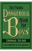 The Pocket Dangerous Book for Boys: Things to Do