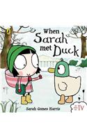 When Sarah Met Duck