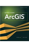 Getting to Know Arcgis: For 10.3/10.3.1