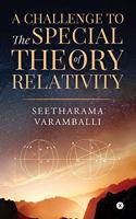 A CHALLENGE TO THE SPECIAL THEORY OF RELATIVITY