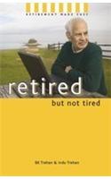 Retired But Not Tired