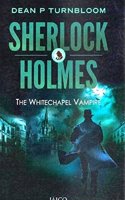 Sherlock Holmes The White Chapel Vampire