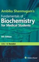 Ambika Shanmugam's Fundamentals of Biochemistry for Medical Students, 8/e