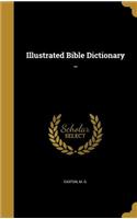 Illustrated Bible Dictionary ..