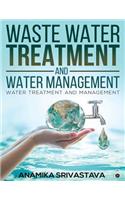 Waste Water Treatment and Water Management