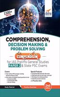 Comprehension, Decision Making & Problem Solving Compendium For IAS Prelims General Studies Paper 2 & State PSC Exams 2nd Edition