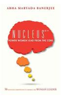 Nucleus(c)(TM) Power Women Lead From The Core