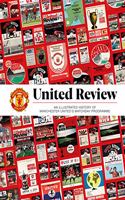 United Review: The Illustrated History of Manchester United's Matchday Programme