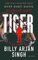 Honorary Tiger: The Life of Billy Arjan Singh