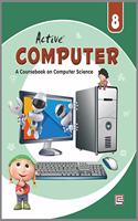 ACTIVE COMPUTER A Coursebook on Computer Science 8