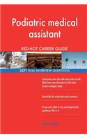 Podiatric medical assistant RED-HOT Career Guide; 2571 REAL Interview Questions