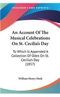 Account Of The Musical Celebrations On St. Cecilia's Day