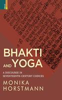 Bhakti and Yoga: A Discourse in Seventeenth-Century Codices