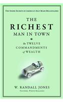 The Richest Man in Town: The Twelve Commandments of Wealth