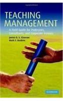 Teaching Management: A Field Guide For Professors, Consultants And Corporate Trainers