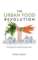 The Urban Food Revolution