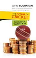 Future of Cricket: The Rise of Twenty 20