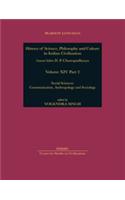 History of Science, Philosophy and Culture in Indian Civilization: Social Science: Communication, Anthropology and Sociology