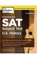 Cracking the SAT Subject Test in U.S. History, 2nd Edition: Everything You Need to Help Score a Perfect 800