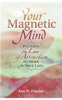 Your Magnetic Mind