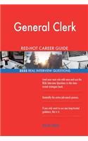 General Clerk RED-HOT Career Guide; 2555 REAL Interview Questions