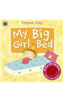 My Big Girl Bed: A Princess Polly book