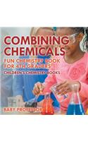 Combining Chemicals - Fun Chemistry Book for 4th Graders Children's Chemistry Books