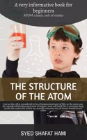 THE STRUCTURE OF THE ATOM: A very informative book for beginners