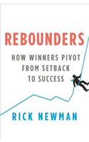 Rebounders: How Winners Pivot from Setback to Success