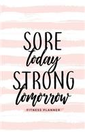 Sore Today Strong Tomorrow Fitness Planner