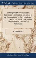 An Inaugural Dissertation on the Function of Menstruation. Submitted to the Examination of the Rev. John Ewing, S.T.P. Provost, the Trustees and Medical Professors of the University of Pennsylvania