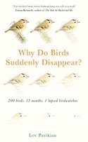 Why Do Birds Suddenly Disappear? 200 birds, 12 months, 1 lapsed birdwatcher