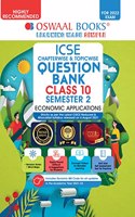 Oswaal ICSE Chapter-wise & Topic-wise Question Bank For Semestar-II, Class 10, Economic Applications Book (For 2022 Exam)